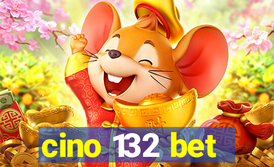 cino 132 bet